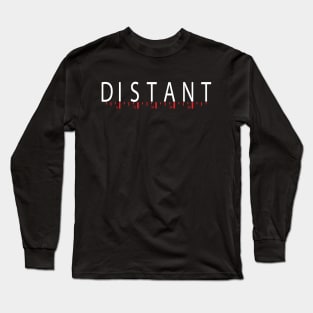 DISTANT Long Sleeve T-Shirt